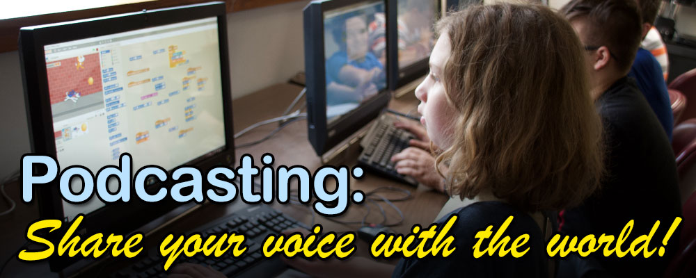 Podcasting: Share Your Voice With the World!