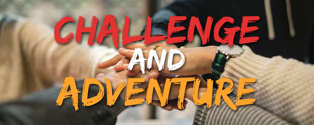 Challenge and Adventure